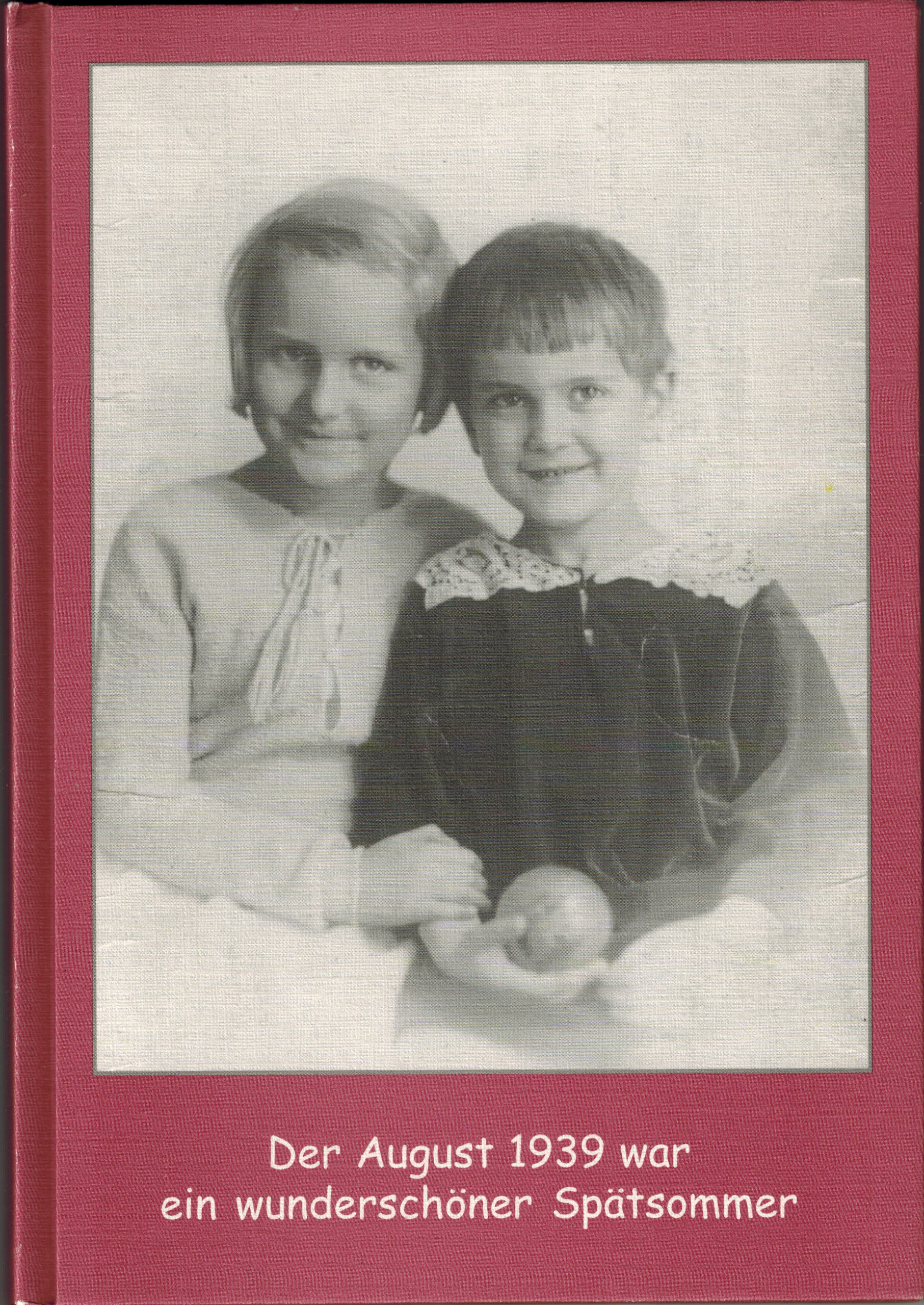 Cover des Buchs "Der August 1939 war ein wunderschöner Spätsommer"